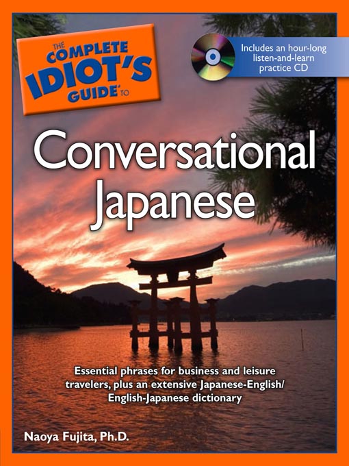 Title details for The Complete Idiot's Guide to Conversational Japanese by Naoya Fujita - Available